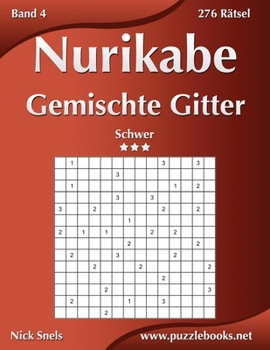 Paperback Nurikabe Gemischte Gitter - Schwer - Band 4 - 276 Rätsel [German] Book