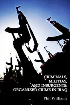 Paperback Criminals, Militias, and Insurgents: Organized Crime in Iraq Book