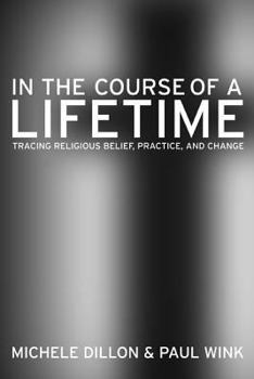 Paperback In the Course of a Lifetime: Tracing Religious Belief, Practice, and Change Book