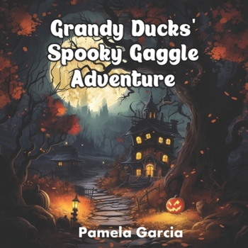 Paperback Grandy Ducks' Spooky Gaggle Adventure Book