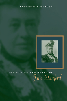 Hardcover The Mysterious Death of Jane Stanford Book