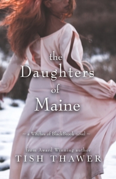 The Daughters of Maine - Book #2 of the Witches of BlackBrook