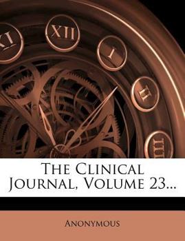 Paperback The Clinical Journal, Volume 23... Book