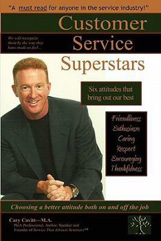 Paperback Customer Service Superstars: Six Attitudes That Bring Out Our Best Book