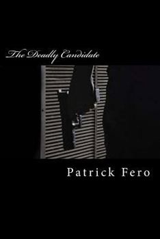 Paperback The Deadly Candidate: Politics as war Book