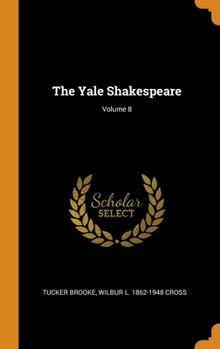 Hardcover The Yale Shakespeare; Volume 8 Book