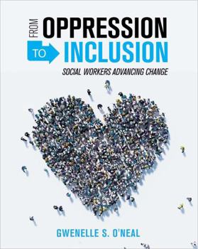 Hardcover From Oppression to Inclusion: Social Workers Advancing Change Book