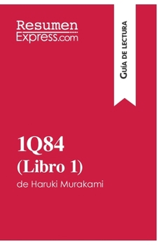 Paperback 1Q84 (Libro 1) de Haruki Murakami (Guía de lectura): Resumen y análisis completo [Spanish] Book
