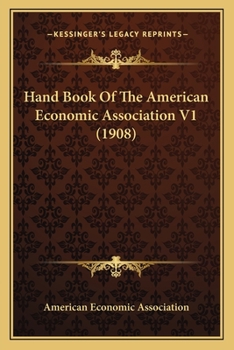 Paperback Hand Book Of The American Economic Association V1 (1908) Book