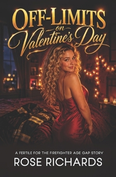 Off-Limits on Valentine's Day: A Fertile for the Firefighter Age Gap Story (Forbidden Holiday Wishes)