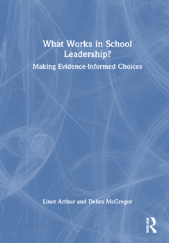 Hardcover What Works in School Leadership?: Making Evidence-Informed Choices Book