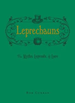 Hardcover Leprechauns: The Myths, Legends, & Lore Book
