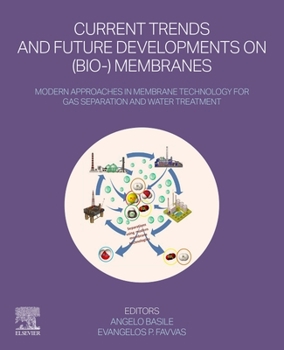 Paperback Current Trends and Future Developments on (Bio-) Membranes: Modern Approaches in Membrane Technology for Gas Separation and Water Treatment Book