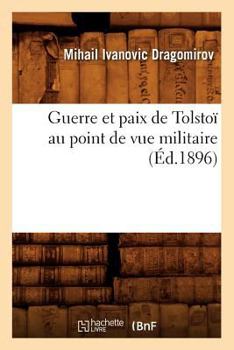 Paperback Guerre Et Paix de Tolstoï Au Point de Vue Militaire (Éd.1896) [French] Book