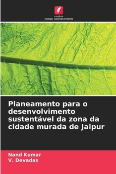 Paperback Planeamento para o desenvolvimento sustentável da zona da cidade murada de Jaipur [Portuguese] Book