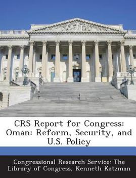 Paperback Crs Report for Congress: Oman: Reform, Security, and U.S. Policy Book