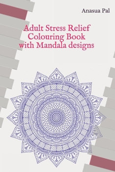 Paperback Stress Reliefing Colouring Book: for any age group: with relaxing mandala designs Book