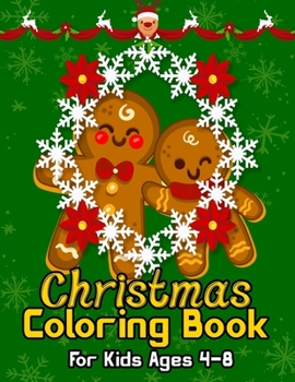 Paperback Christmas Coloring Book for Kids Ages 4-8: Big Christmas Coloring Book with Christmas Trees, Santa Claus, Reindeer, Snowman, and More! Book