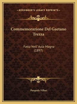 Commemorazione Del Gaetano Trezza: Fatta Nell' Aula Magna (1897)