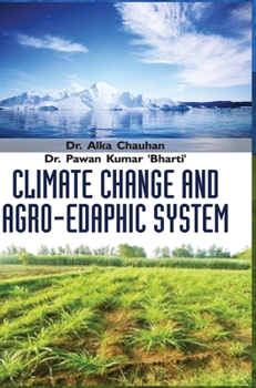 Hardcover Climate Change and Agro-Edaphic System Book