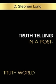 Paperback Truth Telling in a Post-Truth World Book