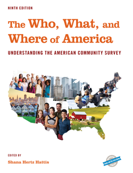 Who, What, and Where of America : Understanding the American Community Survey