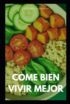 Paperback Comer Bien, Vivir Mejor [Spanish] Book