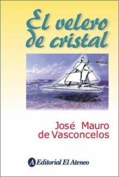 Paperback El velero de cristal / The Crystal Sailboat (Spanish Edition) [Spanish] Book