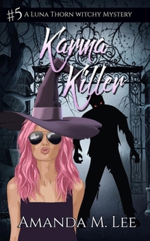 Karma Killer (A Luna Thorn Witchy Mystery)