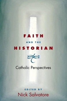 Paperback Faith and the Historian: Catholic Perspectives Book
