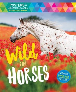 Paperback Wild for Horses: Posters & Collectible Cards Featuring 50 Amazing Horses [With Posters] Book