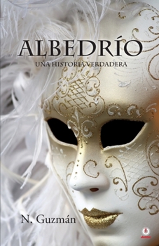 Paperback Albedrío: Una Historia verdadera [Spanish] Book