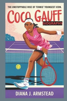 Paperback Coco Gauff Biography: The Unstoppable Rise of Tennis'youngest Icon Book