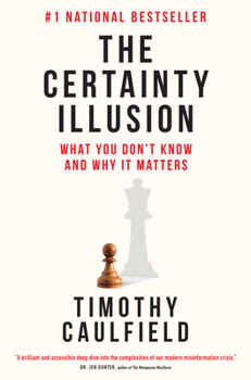 Hardcover The Certainty Illusion: What You Don't Know and Why It Matters Book