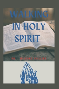 Paperback Walking in Holy Spirit: Morning devotional for holy spirit Book