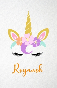Paperback Reyansh A5 Lined Notebook 110 Pages: Funny Blank Journal For Lovely Magical Unicorn Face Dream Family First Name Middle Last Surname. Unique Student T Book