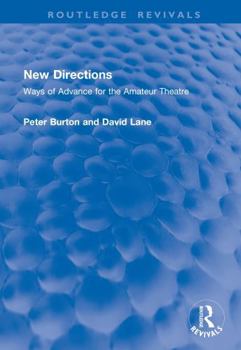 Hardcover New Directions: Ways of Advance for the Amateur Theatre Book