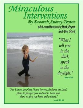 Miraculous Interventions: Revised Edition - Book #1 of the Miraculous Interventions