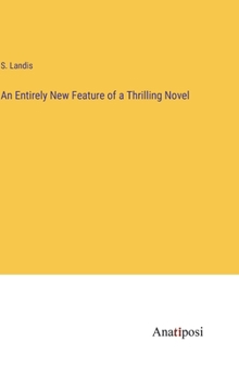 Hardcover An Entirely New Feature of a Thrilling Novel Book
