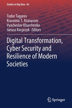 Paperback Digital Transformation, Cyber Security and Resilience of Modern Societies Book