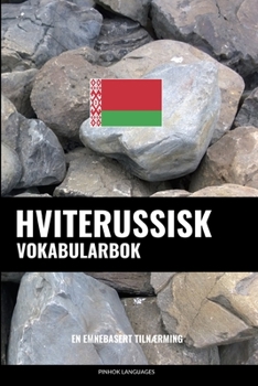 Paperback Hviterussisk Vokabularbok: En Emnebasert Tilnærming [Norwegian] Book