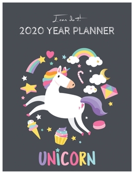 I Can Do It 2020 Year Planner: Unicorn Is Real Dream Come True Unicorn Kawaii Unicorn Monthly and Yearly Planner Blank Lined Themed Year Planner ... 110 Pages for Learning Professional Business