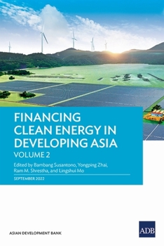 Paperback Financing Clean Energy in Developing Asia: Volume 2 Book