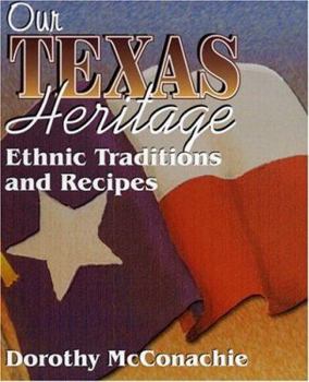 Paperback Our Texas Heritage: Ethnic Traditions and Recipes Book