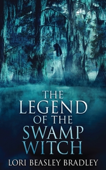 Paperback The Legend Of The Swamp Witch Book