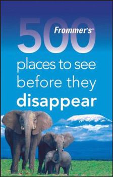 Paperback Frommers 500 Places to See Before They Disappear Book