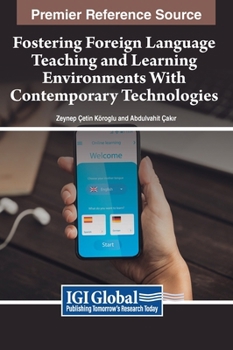 Hardcover Fostering Foreign Language Teaching and Learning Environments With Contemporary Technologies Book