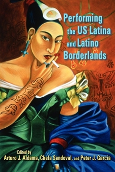 Paperback Performing the Us Latina and Latino Borderlands Book