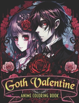 Paperback Gothic Valentine Anime Coloring Book: Beautiful Illustration of Cute Goth Anime Couples Book