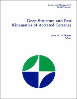 Hardcover Deep Structure and Past Kinematics of Accreted Terranes Book